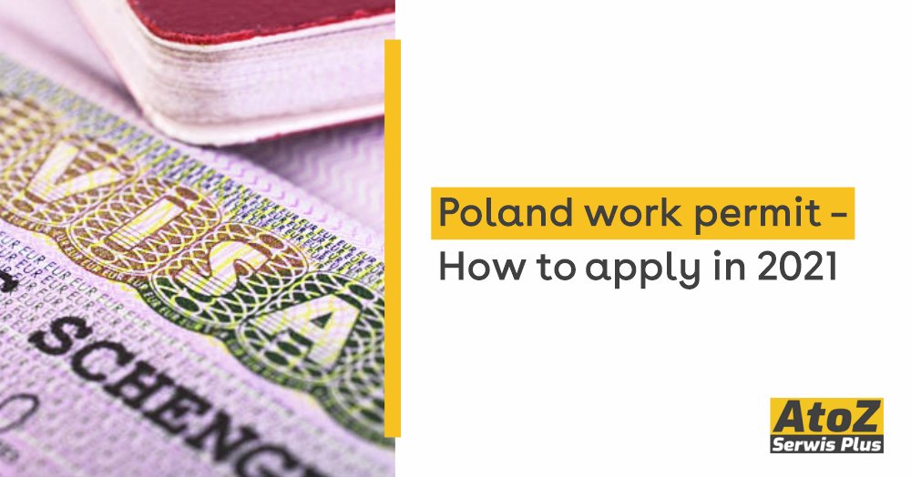 Poland work permit How to apply in 2021 Work AtoZ Serwis Plus in