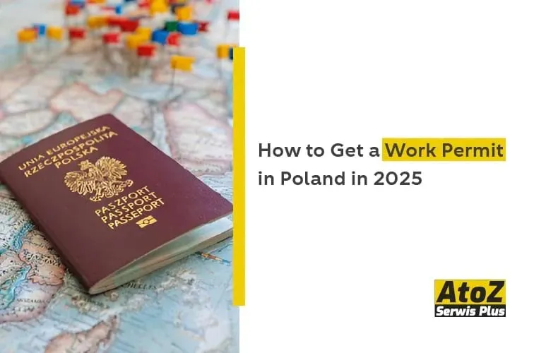 How to Get a Work Permit in Poland in 2025