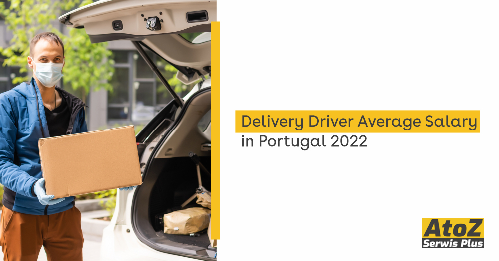 Delivery Driver Average Salary in Portugal 2022 Work AtoZ Serwis
