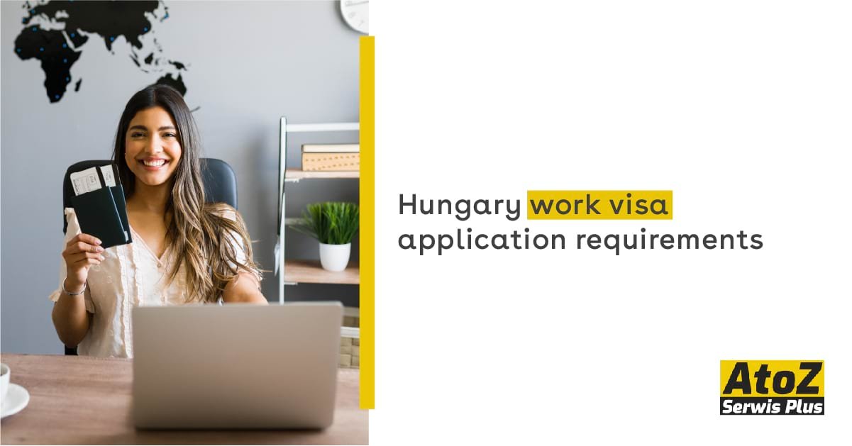 Hungary Work Visa - Eligibility And Requirements - Visa Guide - AtoZ ...