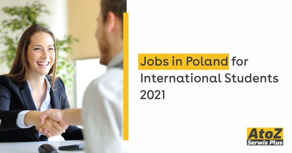 jobs-in-poland-for-international-students-2021-atoz-serwis-plus.jpg