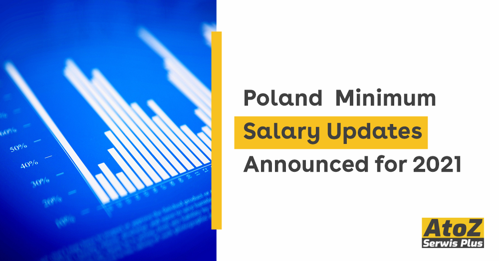 Poland Minimum Salary Updates Announced for 2021 Work AtoZ Serwis