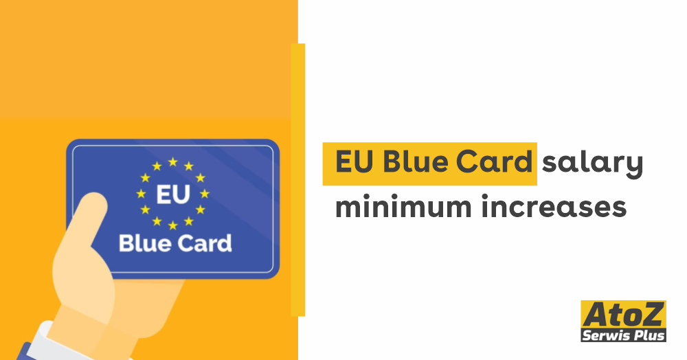 EU Blue Card salary minimum increases News AtoZ Serwis Plus in Poland