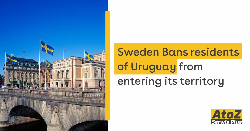 sweden-bans-residents-of-uruguay-from-entering-its-territory